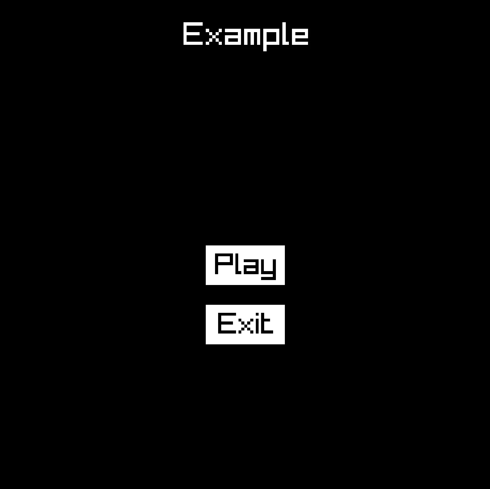A black window with white text reading “Example”, and two buttons labeled “Play” and “Exit”